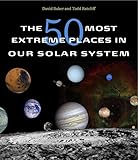 The 50 Most Extreme Places In Our Solar System English Edition