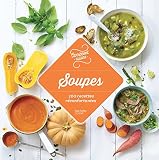 Soupes 100 Recettes Rconfortantes Carrment Cuisine