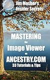 Insider Secrets Mastering The Image Viewer On Ancestrycom 33 Tutorials Tips English Edition