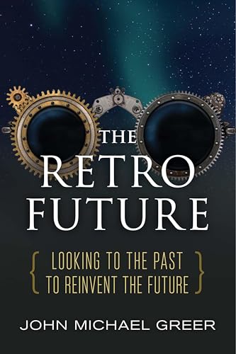The Retro Future: Looking to the Past to Reinvent the Future cover