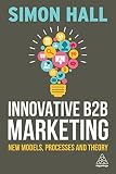 Innovative B2b Marketing New Models Processes And Theory