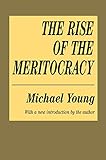 The Rise Of The Meritocracy Classics In Organization And Management Series English Edition