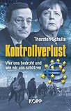 Kontrollverlust Wer Uns Bedroht Und Wie Wir Uns Schtzen German Edition