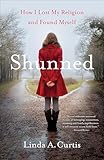 Shunned How I Lost My Religion And Found Myself