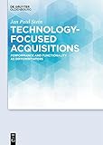 Technologyfocused Acquisitions Performance And Functionality As Differentiators English Edition