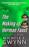 The Making of Herman Faust (The Checkpoint, Berlin Detective Series Book 4)