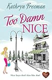 Too Damn Nice Choc Lit A Wonderful Romance The Perfect Summer Read English Edition