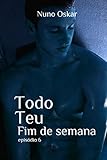 Todo Teu Fim De Semana Portuguese Edition