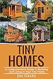Tiny Homes Build Your Tiny Home Live Off Grid In Your Tiny House Today Become A Minamilist And Travel In Your Micro Shelter English Edition