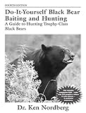 Doityourself Black Bear Baiting And Hunting Fourth Edition A Guide To Hunting Trophyclass Black Bears English Edition