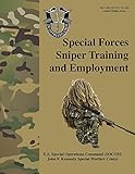Special Forces Sniper Training And Employment Fm 305222 Tc 3132 Special Forces Sniper School Formerly Special Operations Target Interdiction Course Sotic Manual