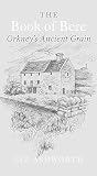The Book Of Bere Orkneys Ancient Grain English Edition