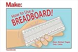 How To Use A Breadboard Make Handbook