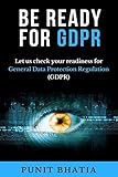 Be Ready For Gdpr Let Us Check Your Readiness For General Data Protection Regulation Gdpr English Edition