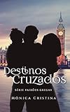 Destinos Cruzados Srie Paixes Gregas Livro 2 Portuguese Edition