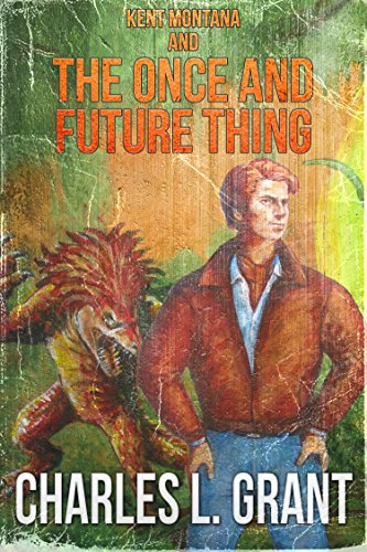 Kent Montana and the Once and Future Thing book cover