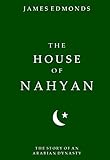 The House Of Nahyan The Story Of An Arabian Dynasty English Edition