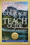 The Courage To Teach Guide For Reflection And Renewal English Edition