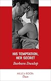 His Temptation Her Secret Mills Boon Desire Whiskey Bay Brides Book 3 English Edition