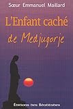 Lenfant Cach De Medjugorje Edb