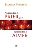 Apprendre Prier Pour Apprendre Aimer