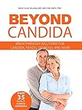 Beyond Candida Breakthrough Solutions For Candida Yeasts Dysbiosis And More English Edition