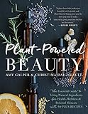 Plantpowered Beauty The Essential Guide To Using Natural Ingredients For Health Wellness And Personal Skincare With 50plus Recipes English Edition