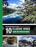10 Classic Hikes Around The Town Of Banff In The Canadian Rocky Mountains The Greatest Hikes On Earth Series