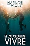 Et J'ai Choisi De Vivre