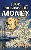 Just Follow the Money