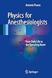 Physics For Anesthesiologists From Daily Life To The Operating Room English Edition
