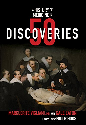 A History of Medicine in 50 Discoveries (With: Gale Eaton,Marguerite Vigliani) cover