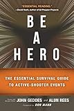 Be A Hero The Essential Survival Guide To Activeshooter Events English Edition