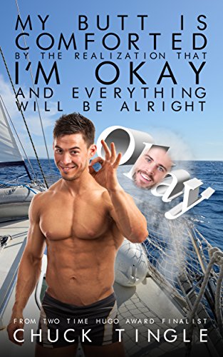 My Butt Is Comforted By The Realization That I’m Okay And Everything Will Be Alright book cover