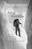 Art Of Freedom The Life And Climbs Of Voytek Kurtyka English Edition