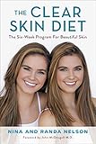 The Clear Skin Diet The Sixweek Program For Beautiful Skin Foreword By John Mcdougall Md English Edition