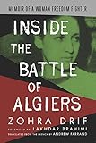 Inside The Battle Of Algiers Memoir Of A Woman Freedom Fighter