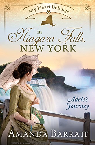My Heart Belongs in Niagara Falls, New York: Adele's Journey (By: Amanda Barratt) cover