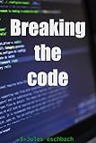 Cryptographie Breaking The Code