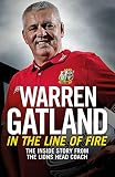 In The Line Of Fire The Inside Story From The Lions Head Coach English Edition