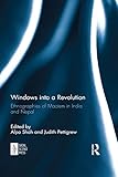 Windows Into A Revolution Ethnographies Of Maoism In India And Nepal English Edition