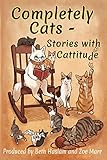 Completely Cats Stories With Cattitude English Edition