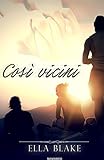 Cos Vicini Close Vol 1 Italian Edition