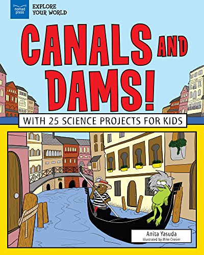 Canals and Dams! (By: Anita Yasuda,Mike Crosier) cover