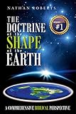 The Doctrine Of The Shape Of The Earth A Comprehensive Biblical Perspective English Edition