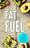 Fat As Fuel Fast And Simple Recipes To Fight Cancer And Increase Your Energy English Edition
