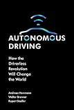 Autonomous Driving How The Driverless Revolution Will Change The World English Edition