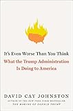 Its Even Worse Than You Think What The Trump Administration Is Doing To America English Edition