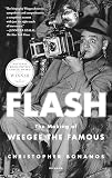 Flash The Making Of Weegee The Famous English Edition