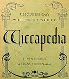 Wiccapedia A Modernday White Witchs Guide The Modernday Witch Book 1 English Edition